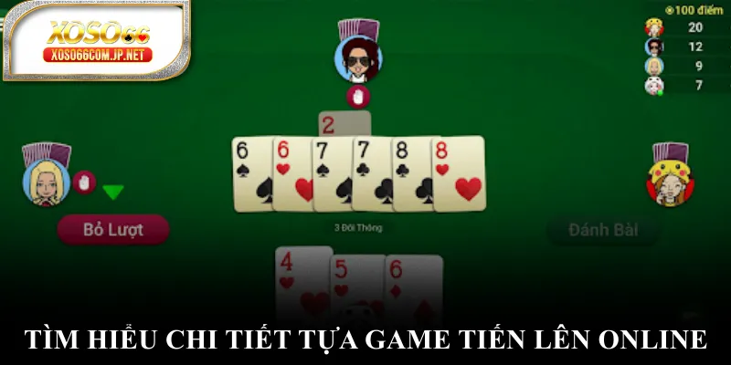 Tìm hiểu chi tiết tựa game tiến lên online Tìm hiểu chi tiết tựa game tiến lên online